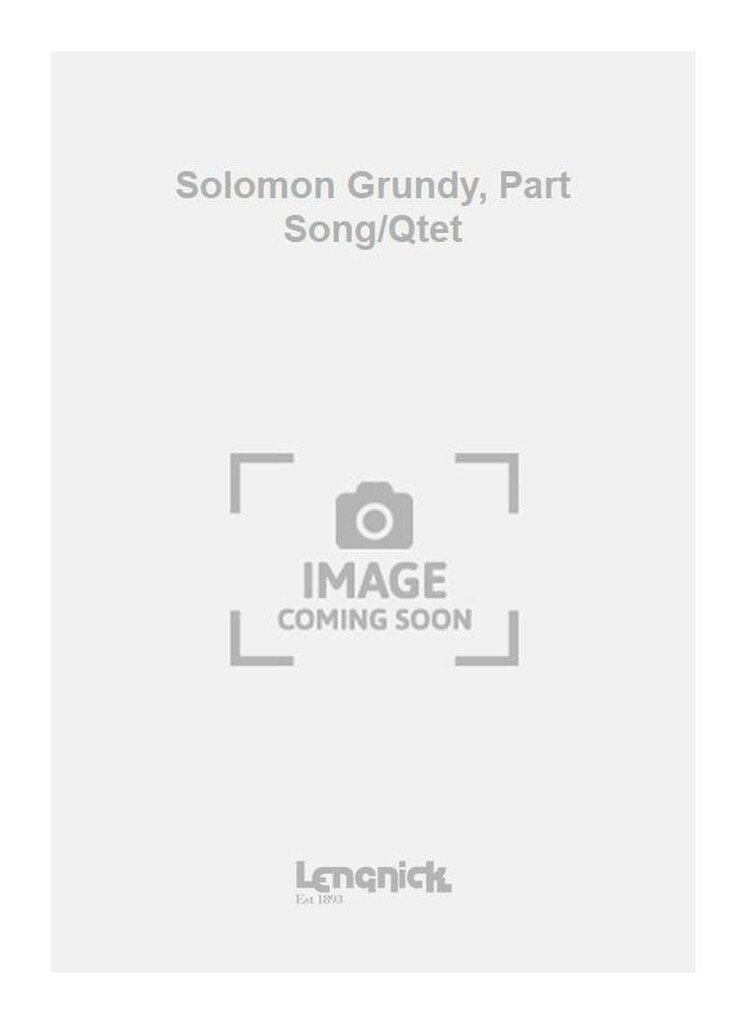 Solomon Grundy, Part Song/Qtet